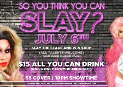 Slay July 6th - All you can drink